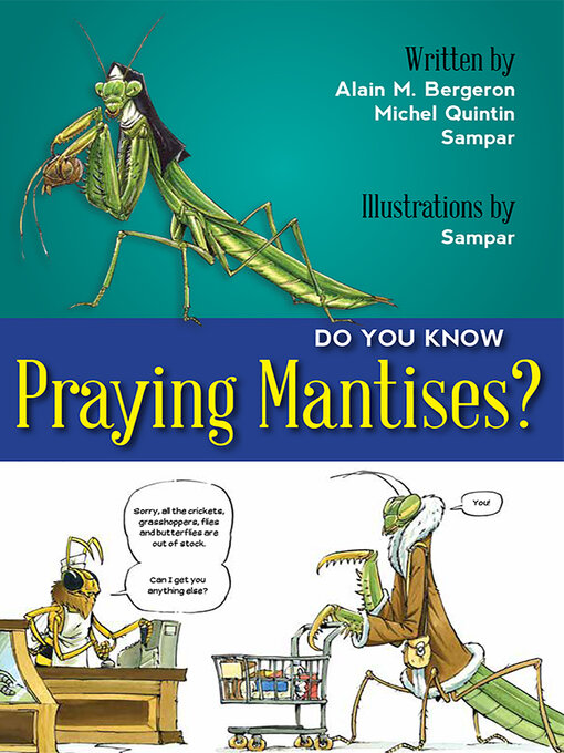 Title details for Do You Know Praying Mantises? by Alain M Bergeron - Available